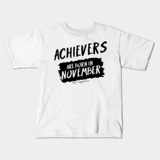 Achievers Are Born In November Kids T-Shirt